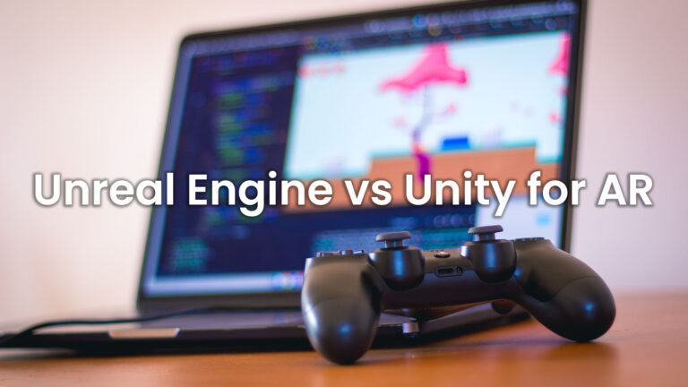 Unreal Engine vs Unity for AR